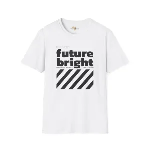 Bright future unisex tee