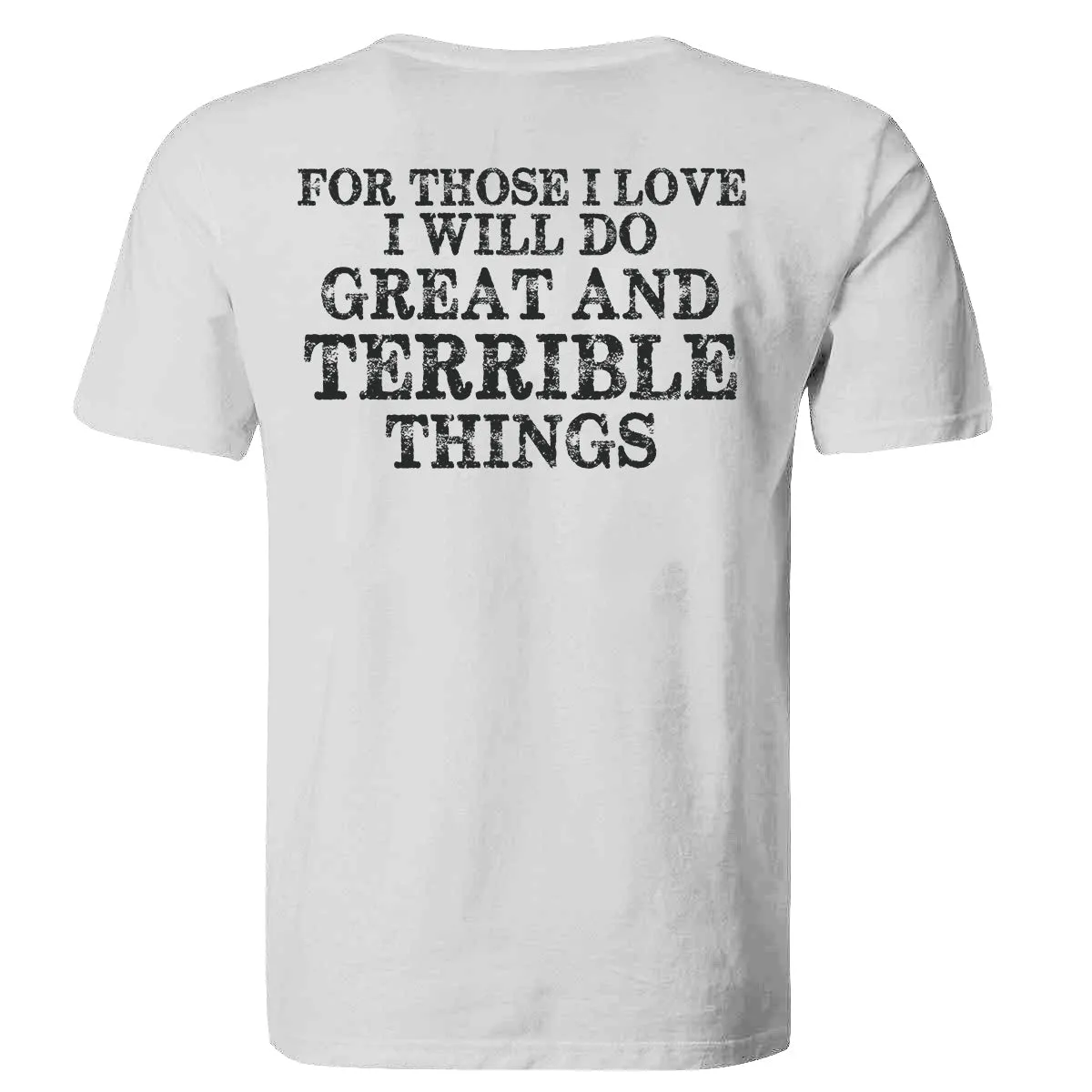 For Those I Love I Will Do Printed Men's T-shirt