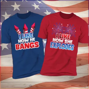 I Like How He bangs &  I Like How She Explodes V2 Deluxe Fourth Of July Shirts