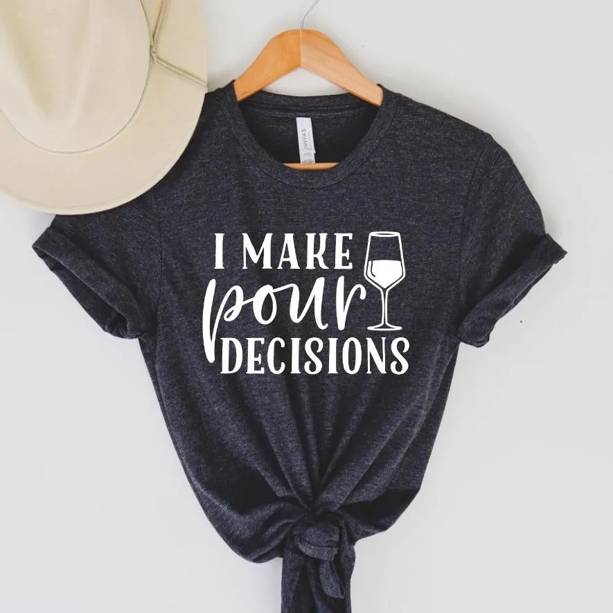 I Make Pour Decisions
