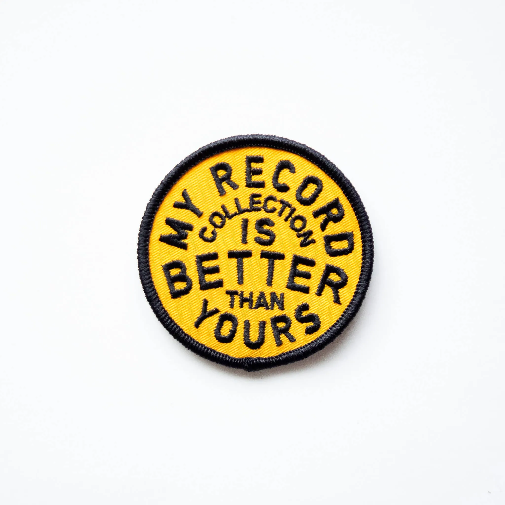 My Record Collection Is Better Embroidered Iron on Patch: No