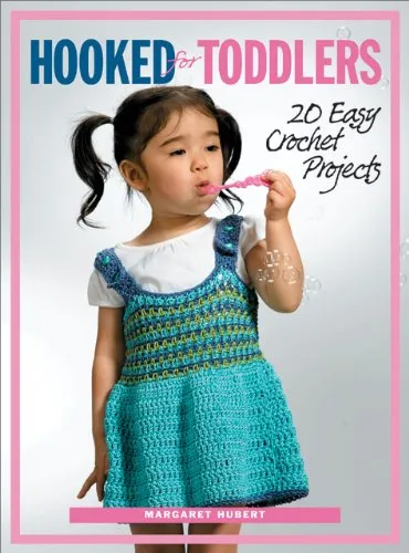 New Hooked for Toddlers: 20 Easy Crochet Projects Spiral-bound, 96 Pages!