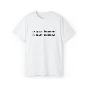 Ready or Not Cotton Tee